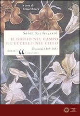 Il giglio nel campo e l'uccello nel cielo. Discorsi (1849-1851)