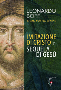 Imitazione di Cristo e Sequela di Gesù - Leonardo Boff, Tommaso da Kempis