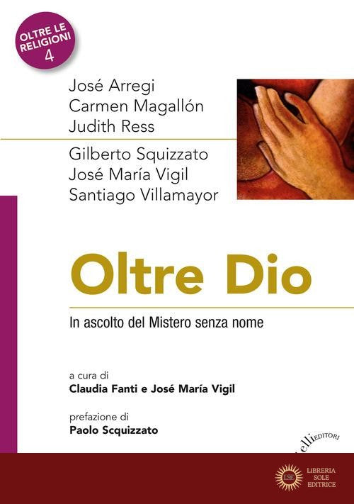 Oltre Dio. In ascolto del Mistero senza nome - C. Fanti, M. López Vigil