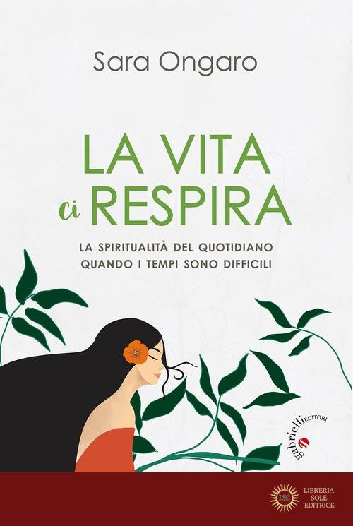 La vita ci respira. La spiritualità del quotidiano quando i tempi sono difficili