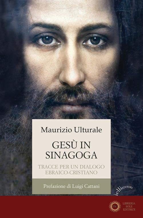 Gesù in sinagoga. Tracce per un dialogo ebraico-cristiano