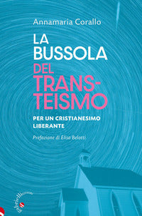 La bussola del transteismo. Per un cristianesimo liberante