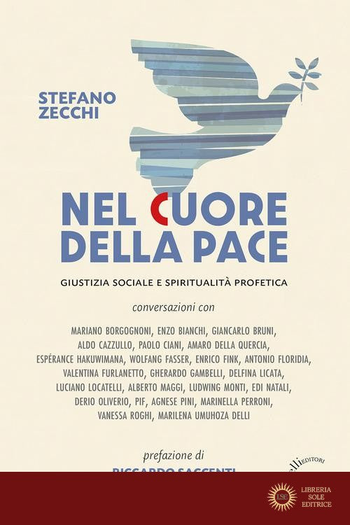 Nel cuore della pace. Giustizia sociale e spiritualità profetica - Stefano Zecchi