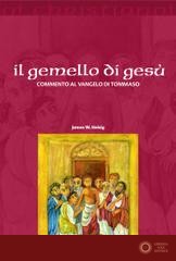 Il gemello di Gesù. Commento al vangelo di Tommaso