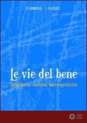 Le Vie del bene. Oggettività, storicità, intersoggettività.