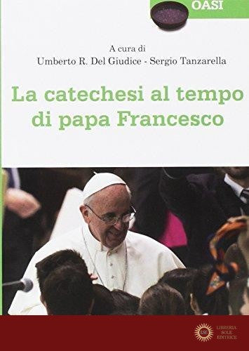 La catechesi al tempo di papa Francesco - S. Tanzarella