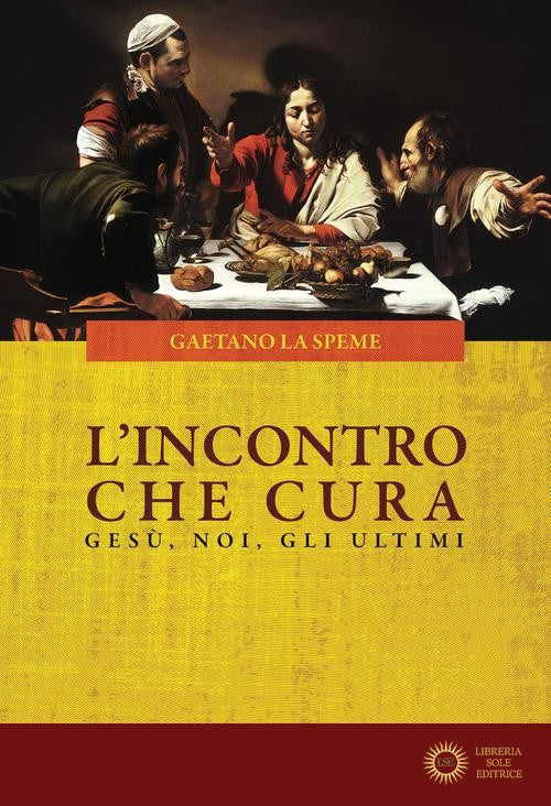 L'incontro che cura. Gesù, noi, gli ultimi