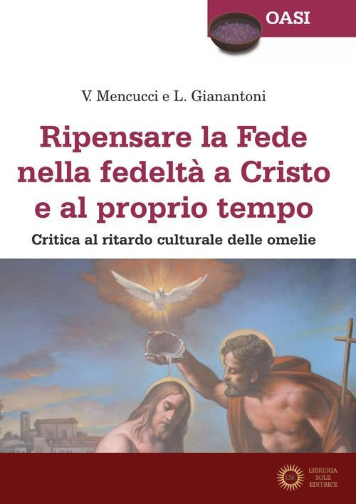 Ripensare la fede nella fedeltà a Cristo e al proprio tempo. Critica al ritardo culturale delle omelie