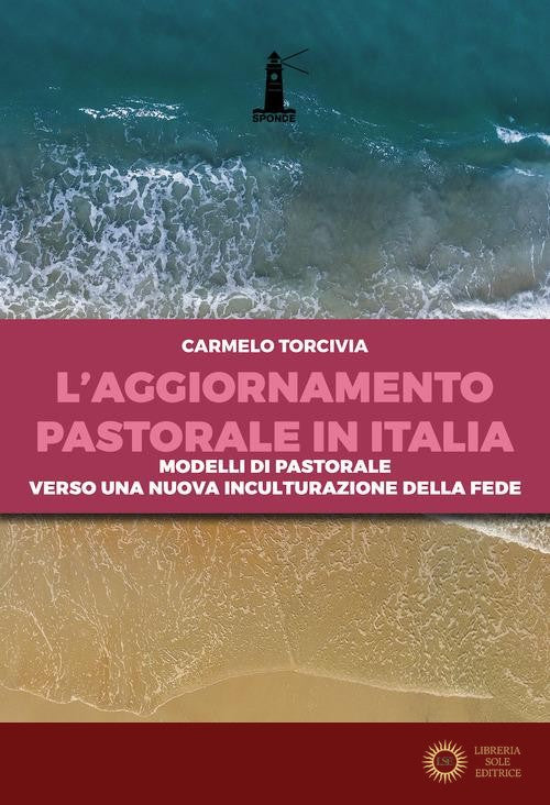 L'aggiornamento pastorale in Italia. Modelli di pastorale verso una nuova inculturazione della fede