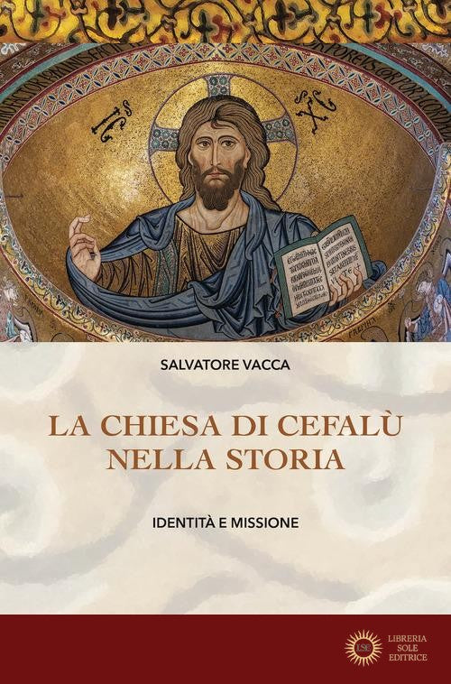 La Chiesa di Cefalù nella storia. Identità e missione - Salvatore Vacca