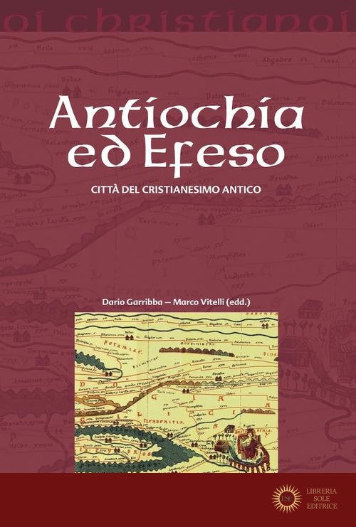 Antiochia ed Efeso. Città del cristianesimo antico
