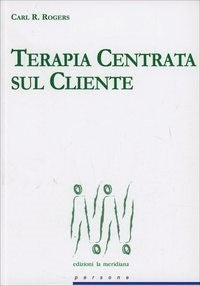 Terapia centrata sul cliente - Carl R. Rogers