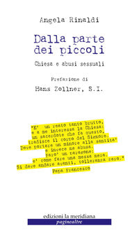 Dalla parte dei piccoli. Chiesa e abusi sessuali - Angela Rinaldi