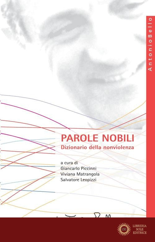 Parole nobili. Dizionario della nonviolenza