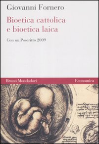 Bioetica cattolica e bioetica laica - Giovanni Fornero