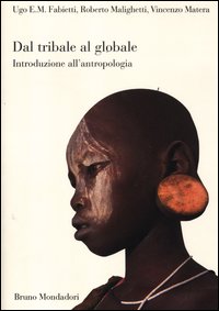 Dal Tribale Al Globale Introduzione All'Antrop...