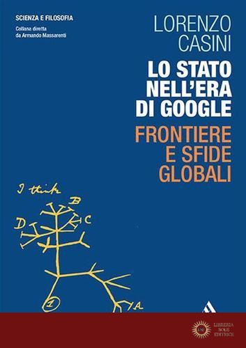 Lo Stato nell'era di Google. Frontiere e sfide globali