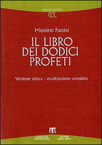 Il libro dei dodici profeti. Vocalizzazione completa. Ediz. siriaca