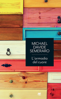 L'armadio del cuore. Lo straordinario potere del riordino interiore