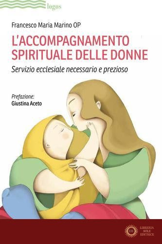 L'accompagnamento spirituale delle donne. Servizio ecclesiale necessario e prezioso