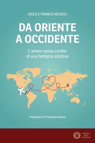Da Oriente a Occidente. L'amore senza confini di una famiglia adottiva