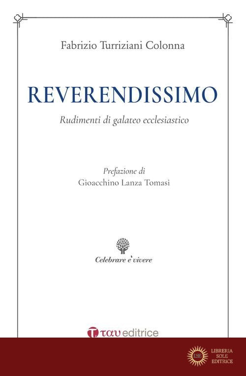 Reverendissimo. Rudimenti di galateo ecclesiastico