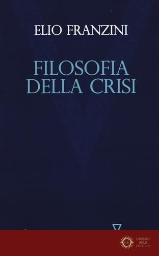 Filosofia della crisi - Elio Franzini