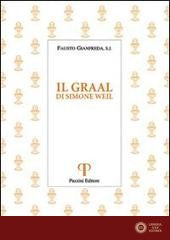 Il Graal. Di Simone Weil - Fausto Gianfreda