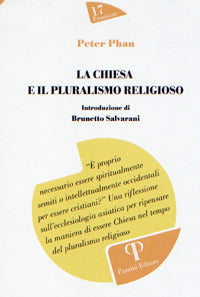 La Chiesa e il pluralismo religioso - Peter C. Phan