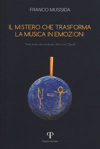 Il mistero che trasforma la musica in emozioni. Testo tratto dal seminario del corso «Zipoli» - Franco Mussida