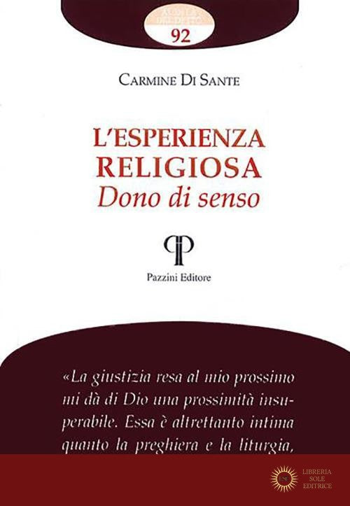 L'esperienza religiosa. Dono di senso - Carmine Di Sante