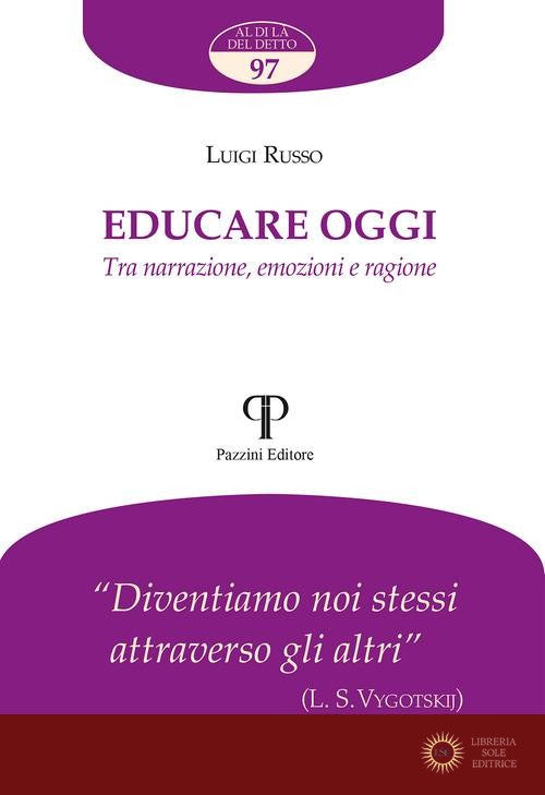 Educare oggi. Tra narrazione, emozioni e ragione