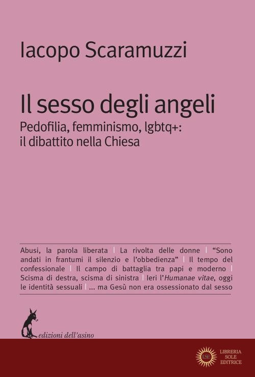 Il sesso degli angeli. Pedofilia, femminismo, lgbtq+: il dibattito della Chiesa - Iacopo Scaramuzzi