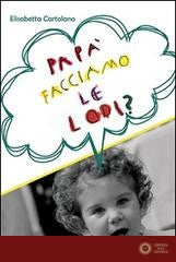 Papà facciamo le lodi? - Elisabetta Cartolano