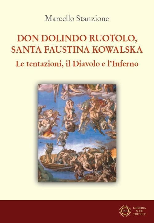 Don Dolindo Ruotolo, Santa Faustina Kowalska. Le tentazioni, il diavolo e l'inferno - Marcello Stanzione