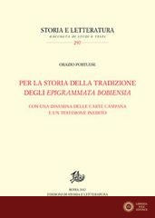 Per la storia della tradizione degli Epigrammata Bobiensia. Con una disamina delle carte campana e un testimone inedito