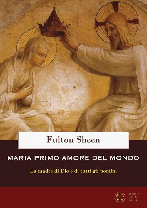 Maria primo amore del mondo