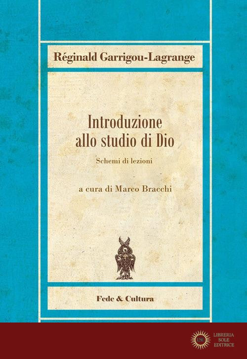 Introduzione allo studio di Dio. Schemi di lezioni - Réginald Garrigou-Lagrange