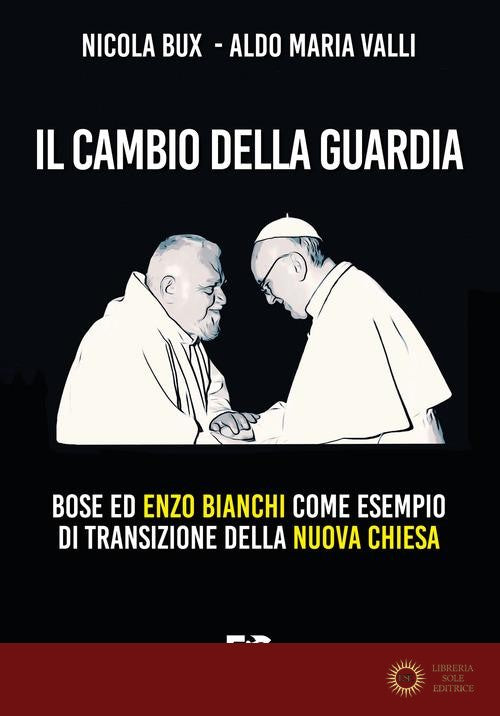 Il cambio della guardia. Bose ed Enzo Bianchi come esempio di transizione della nuova chiesa