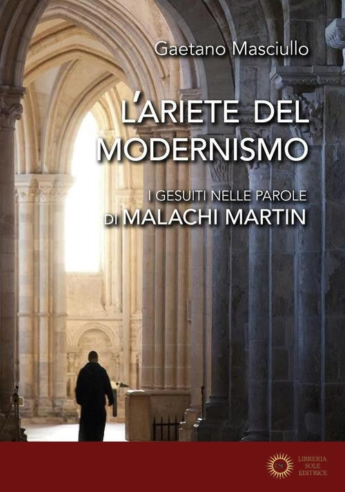 L'ariete del modernismo. I gesuiti nelle parole di Malachi Martin