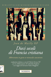 Dieci secoli di Francia cristiana. «Abbreviatio in gestis et miraculis sanctorum» - Jean de Mailly