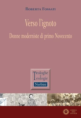 Verso l'ignoto. Donne moderniste di primo Novecento