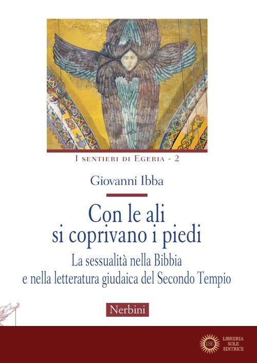 Con le ali si coprivano i piedi. La sessualità nella Bibbia e nella letteratura giudaica del Secondo Tempio