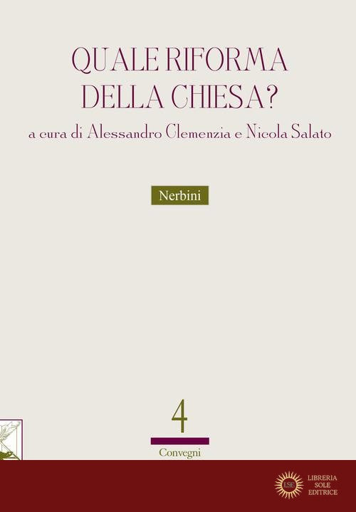 Quale riforma della Chiesa? - A. Clemenzia, N. Salato