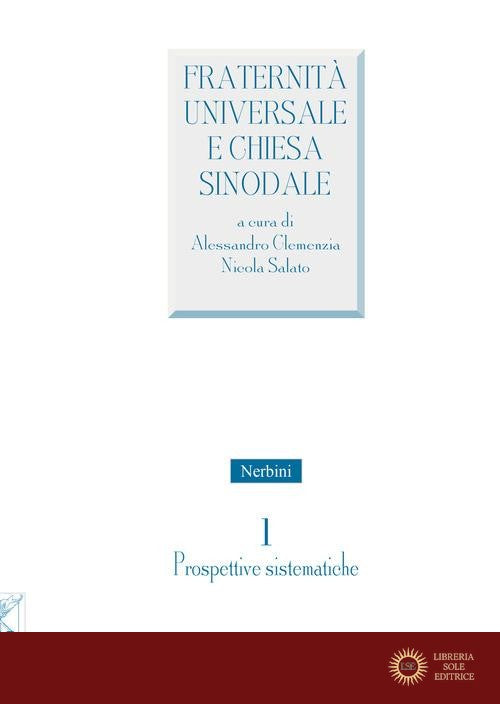 Fraternità universale e Chiesa sinodale vol. 1 - A. Clemenzia, N. Salato