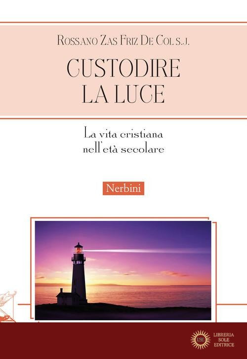 Custodire la luce - Rossano Zas Friz De Col