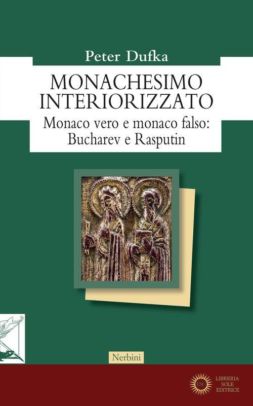 Monachesimo interiorizzato. Monaco vero e monaco falso: Bucharev e Rasputin - Peter Dufka