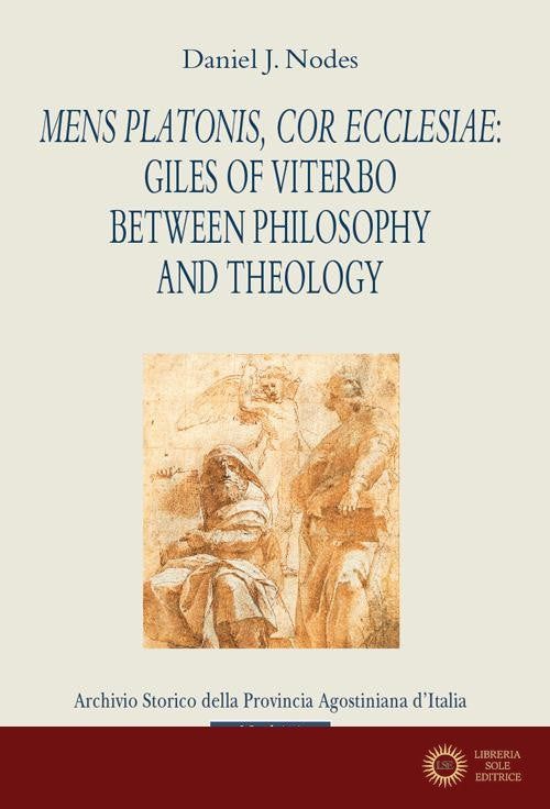 Mens Platonis, cor Ecclesiae: Giles of Viterbo between philosophy and theology