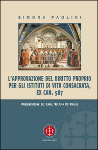 L'approvazione del diritto proprio per gli istituti di vita consacrata - Simona Paolini