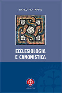 Ecclesiologia e canonistica - Carlo Fantappiè